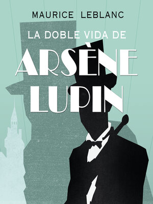 cover image of La doble vida de Arsène Lupin